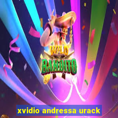 xvidio andressa urack